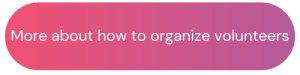more about how to organize volunteers button pink and purple